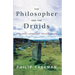 The Philosopher and the Druids: A Journey Among the Ancient Celts