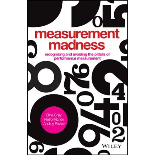 Measurement Madness: Recognizing and Avoiding the Pitfalls of Performance Measurement