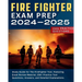 Firefighter Exam Prep: Study Guide for The FireFighter Test. Featuring Exam Review Material, 250+ Practice Test Questions, Answers, and Detailed Expla
