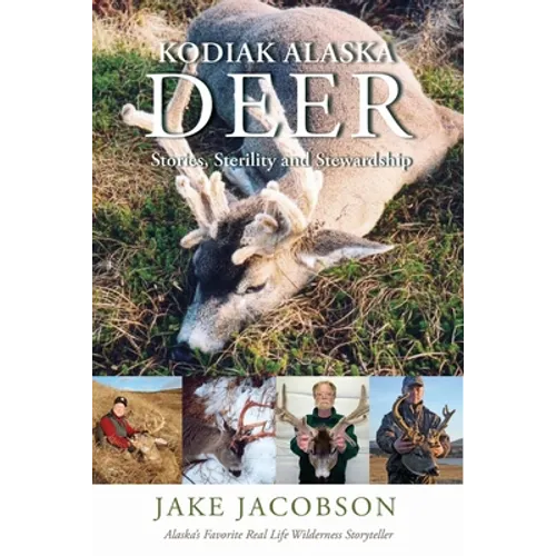 Kodiak Alaska Deer: Stories, Sterility and Stewardship