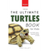 Turtles The Ultimate Turtles Book: Discover the Shelled World of Turtles & Tortoises