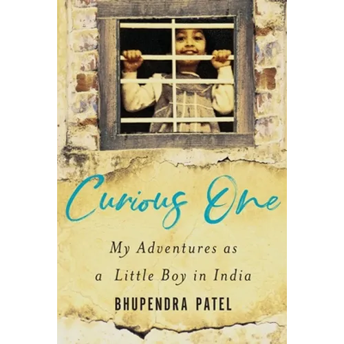 Curious One: My Adventures As a Little Boy in India