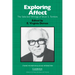 Exploring Affect: The Selected Writings of Silvan S Tomkins