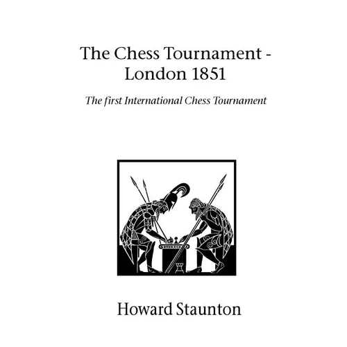 Chess Tournament, The - London 1851