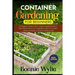 Container Gardening for Beginners: The Beginner's Guide to Start a Thriving Organic Vegetable Garden in a Raised Bed. Grow Vegetables Garden and Eat h