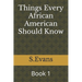 Things Every African American Should Know: Book 1