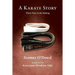 A Karate Story: Thirty Years in the Making