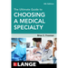 The Ultimate Guide to Choosing a Medical Specialty, Fourth Edition