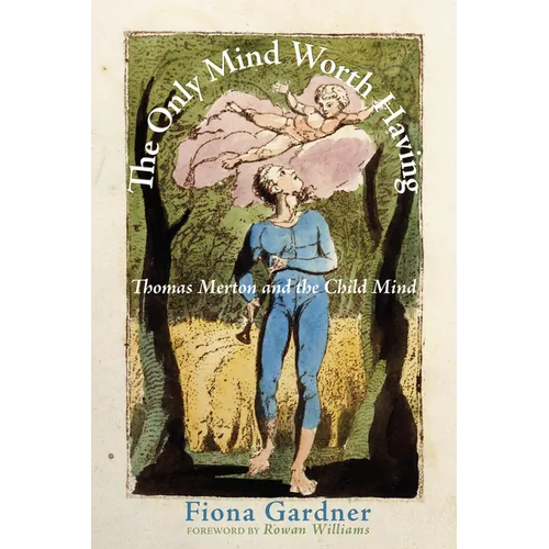 The Only Mind Worth Having: Thomas Merton and the Child Mind