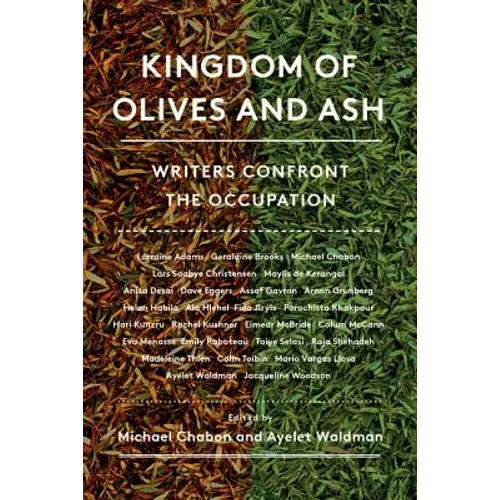 Kingdom of Olives and Ash: Writers Confront the Occupation