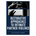 Restorative Approaches to Intimate Partner Violence