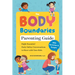 The Body Boundaries Parenting Guide: Eight Essential Body Safety Conversations to Have with Your Kids