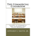The Commercial Classroom: Lessons in Commercial and Investment Real Estate Brokerage