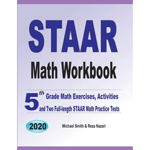 STAAR Math Workbook: 5th Grade Math Exercises, Activities, and Two Full-Length STAAR Math Practice Tests