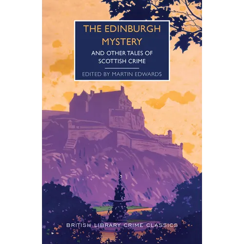 The Edinburgh Mystery: And Other Tales of Scottish Crime - Paperback