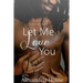 Let Me Love You