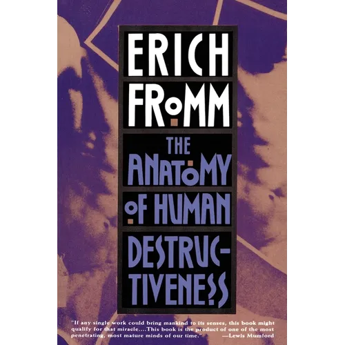 The Anatomy of Human Destructiveness