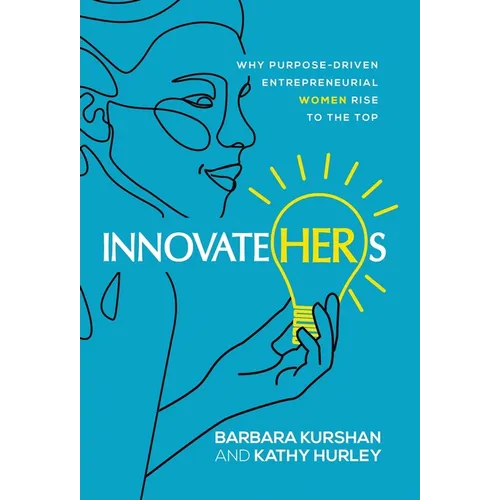 InnovateHERs: Why Purpose-Driven Entrepreneurial Women Rise to the Top