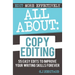 All About Copyediting: 55 Easy Edits to Improve Your Writing Skills Forever