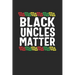 black uncles matter