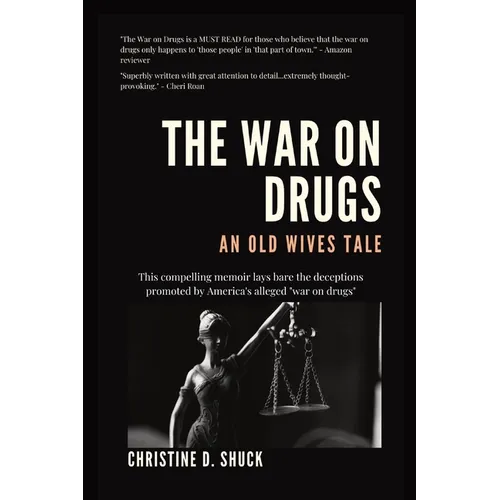 The War on Drugs: An Old Wives Tale