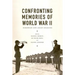 Confronting Memories of World War II: European and Asian Legacies