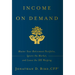 Income on Demand: Master Your Retirement Portfolio, Ignore the Market, and Leave the IRS Weeping