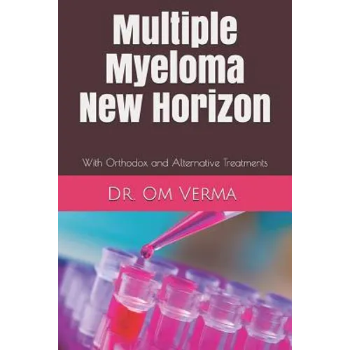 Multiple Myeloma New Horizon: With Orthodox and Alternative Treatments