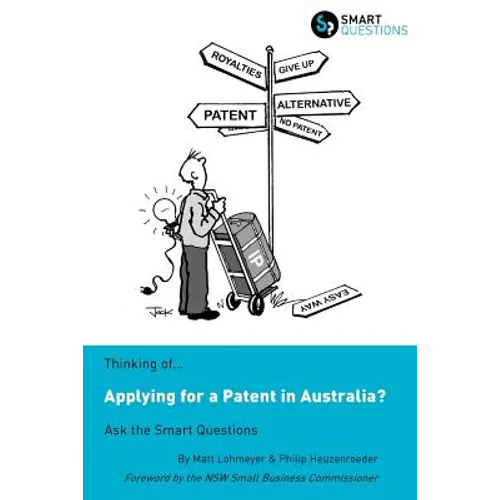Thinking of...Applying for a Patent in Australia? Ask the Smart Questions
