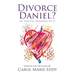 Divorce Daniel?: My survival depended on it.