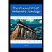 The Ancient Art of Hellenistic Astrology