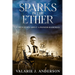 Sparks in the Ether: A True Story about a Pioneer Radioman