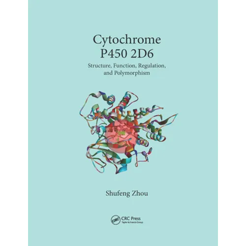 Cytochrome P450 2d6: Structure, Function, Regulation and Polymorphism