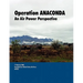 Operation ANACONDA: An Air Power perspective.