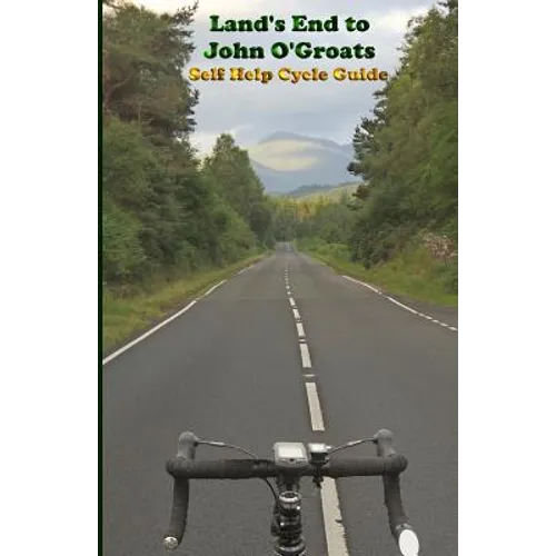 Land's End to John O'Groats Self Help Cycle Guide