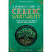 A Beginner's Guide to Celtic Spirituality: An Introduction to Celtic Spiritual Mysteries, Myths, and Rituals