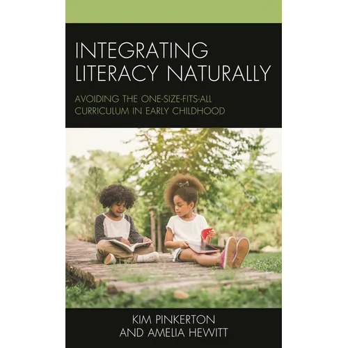 Integrating Literacy Naturally: Avoiding the One-Size-Fits-All Curriculum in Early Childhood