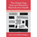 Global Gag Rule and Women's Reproductive Health: Rhetoric Versus Reality