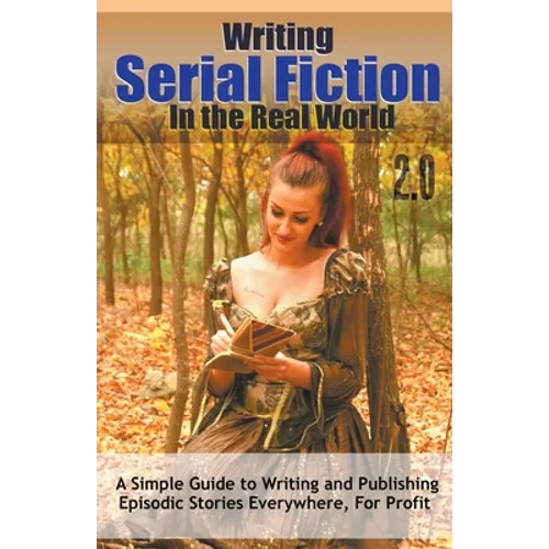 Writing Serial Fiction In the Real World 2.0