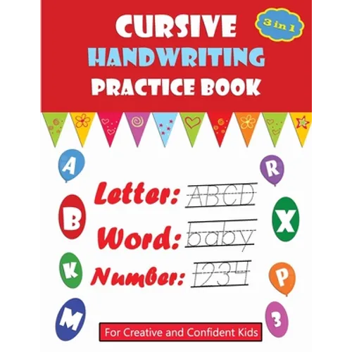 Cursive Handwriting Practice Book: For Creative and Confident Kids, learn writing, cursive beginning, cursive handwriting workbooks for Preschoolers a