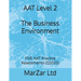 AAT Level 2 The Business Environment: FIVE AAT Practice Assessments (Q2022)