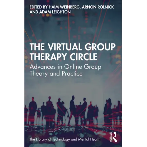 The Virtual Group Therapy Circle: Advances in Online Group Theory and Practice