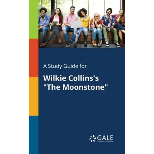 A Study Guide for Wilkie Collins's "The Moonstone"