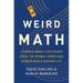 Weird Math: A Teenage Genius and His Teacher Reveal the Strange Connections Between Math and Everyday Life