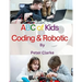 ABC of Kids Coding & Robotic: Coding & Robotic