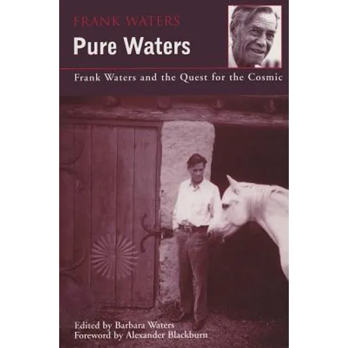 Pure Waters: Frank Waters and the Quest for the Cosmic