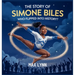 The Story of Simone Biles: Who Flipped Into History?