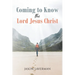 Coming to Know the Lord Jesus Christ