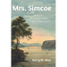 Mrs. Simcoe: A Life in the Age of Revolution