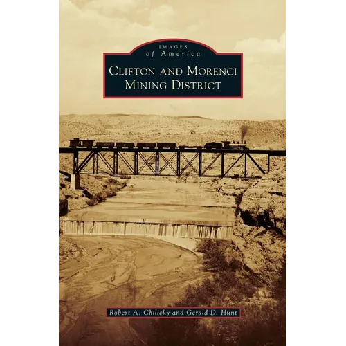 Clifton and Morenci Mining District